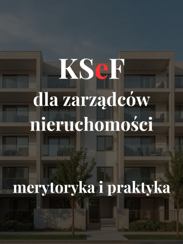 KSeF dla zarządców nieruchomości – merytoryka i praktyka